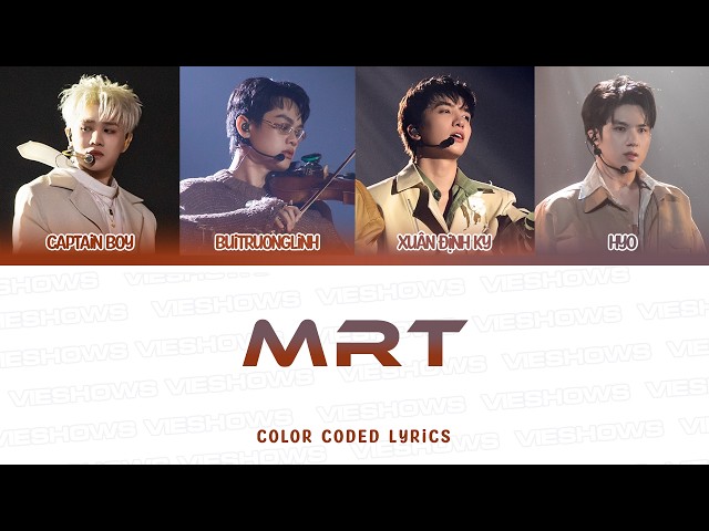 MRT - XUÂN ĐỊNH KY, buitruonglinh, CAPTAIN BOY, HYO (Color Coded Lyrics) TINH HÀ "SAY HI"