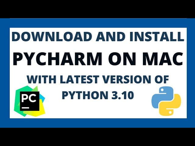 Download and install pycharm on mac with latest version of Python