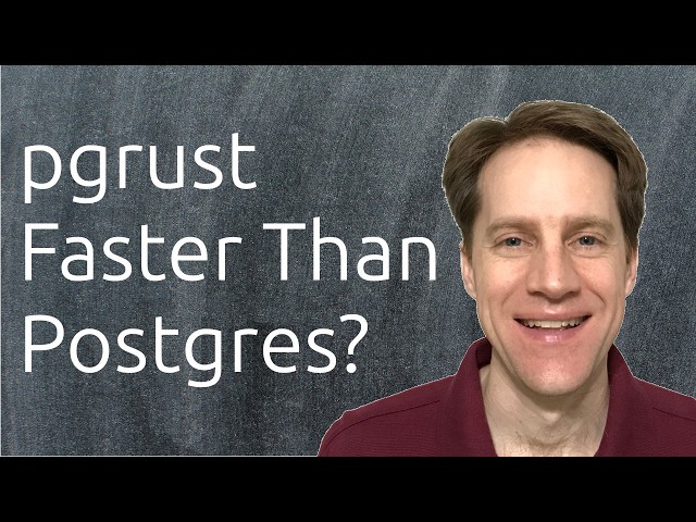 pgrust Faster Than Postgres? | Scaling Postgres 426