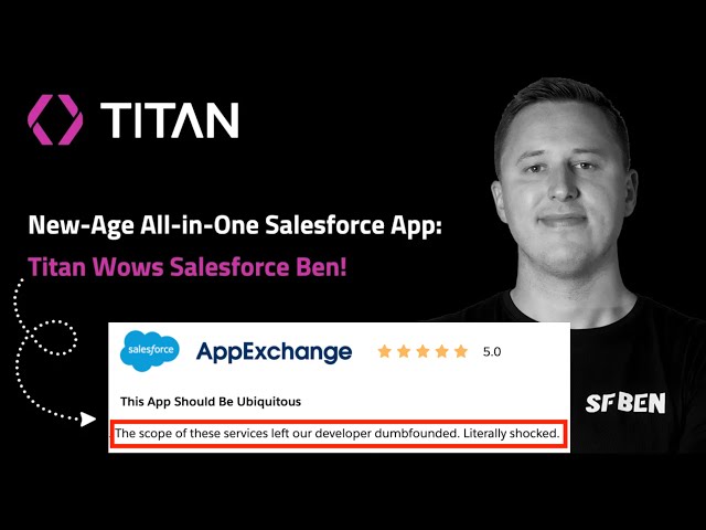 Salesforce Ben On Titan's No-code Applications For Salesforce | Titan's Integration With Salesforce
