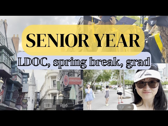 SENIOR YEAR PART 2 | last day of classes, spring break, graduation