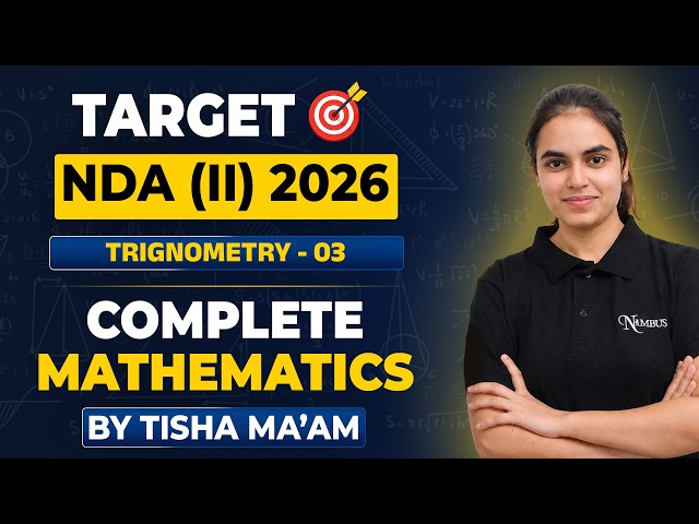 TRIGNOMETRY - 03 ||  NDA MATHEMATICS  || TARGET NDA 2026 || TISHA MA'AM  #bestndaclass