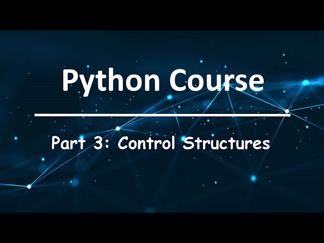 Python Course: Part 3: Control Structures