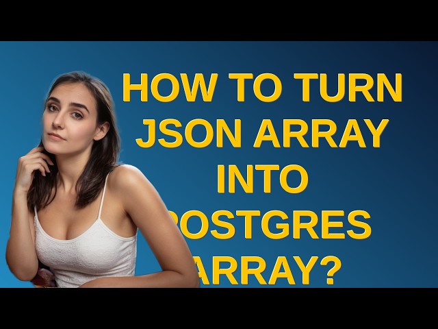 Dba: How to turn JSON array into Postgres array?