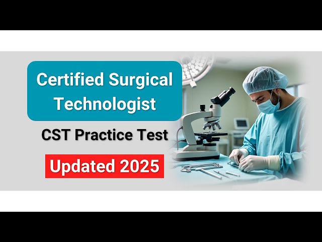 Certified Surgical Technologist (CST) Practice Test 2025 | Real NBSTSA Questions & Answers Updated