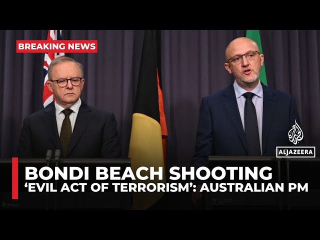 Australia’s PM says Bondi Beach shooting ‘evil act of antisemitism, terrorism’