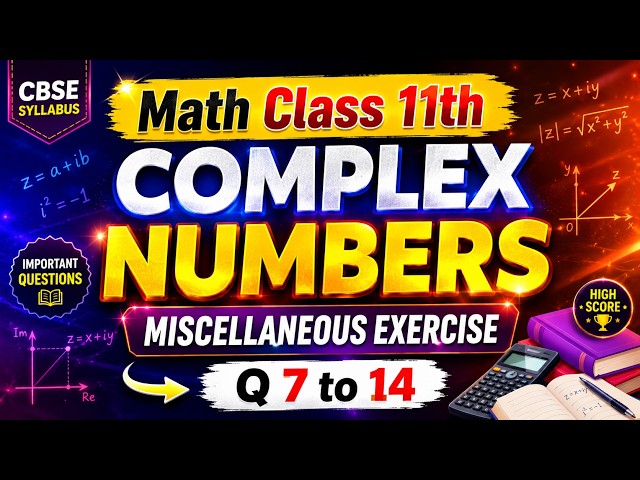Math Class 11 | Complex Numbers | Miscellaneous Exercise Q 8 to 14 | Complete Solution