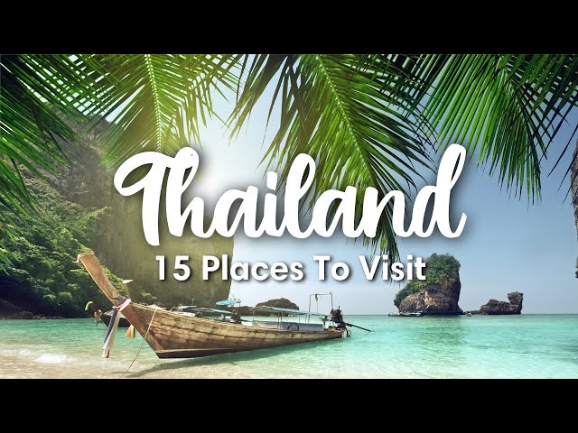 THAILAND TRAVEL | 15 Beautiful Places To Visit In Thailand (+ Travel Itineraries & Tips)