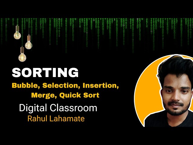 SORTING - BUBBLE SORT | SELECTION SORT | INSERTION SORT | MERGE SORT | QUICK SORT (THEORY)