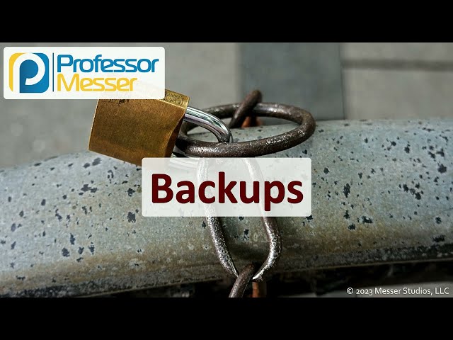 Backups - CompTIA Security+ SY0-701 - 3.4