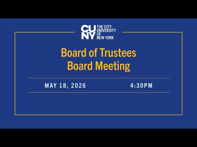 CUNY Board of Trustees Board Meeting 05182026