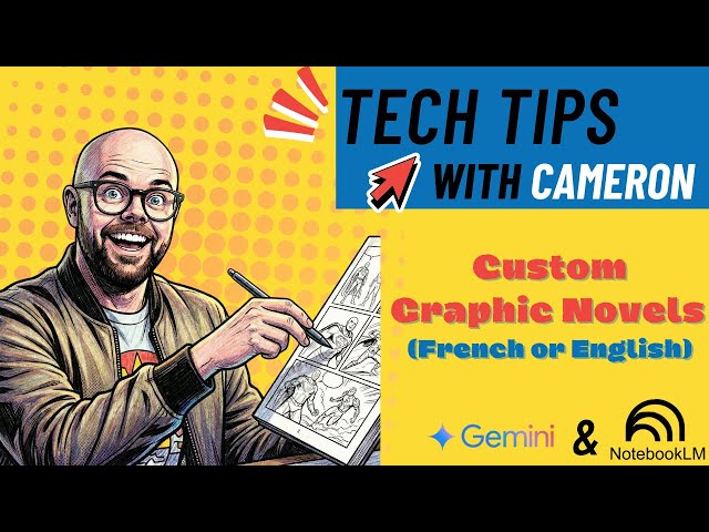 TechTips with Cameron: Custom Graphic Novels with Gemini & NotebookLM