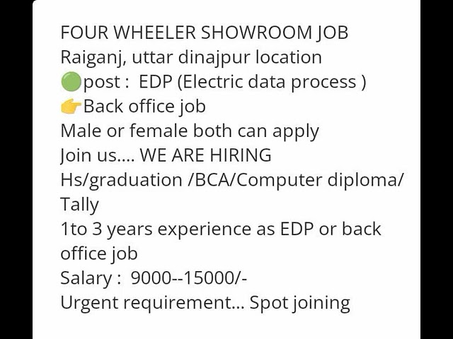 Back office job... Four Wheeler Showroom... Computer knowledge must. 8617008075.. Raiganj location 