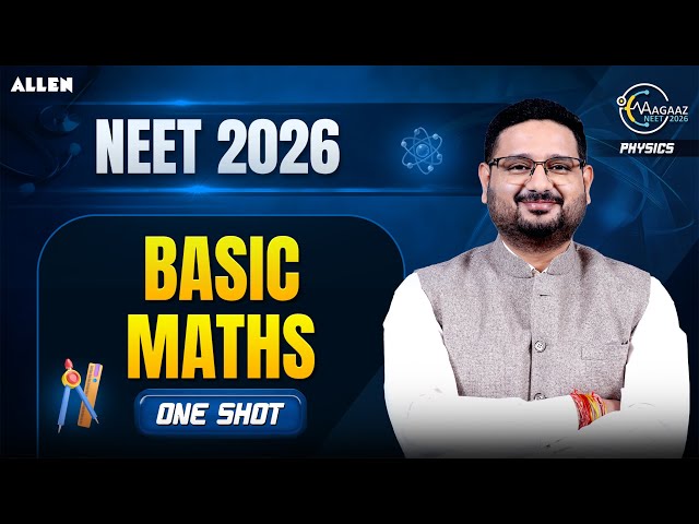 Basic Maths | One Shot for NEET 2026 | Physics by Aman Mathur Sir | ALLEN