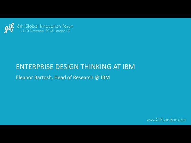 Enterprise Design Thinking at IBM | Eleanor Bartosh, IBM | GIFLondon 2018