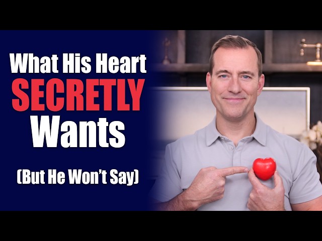 What HIS HEART Secretly Wants - But he won’t say | Dating Advice for Women by Mat Boggs