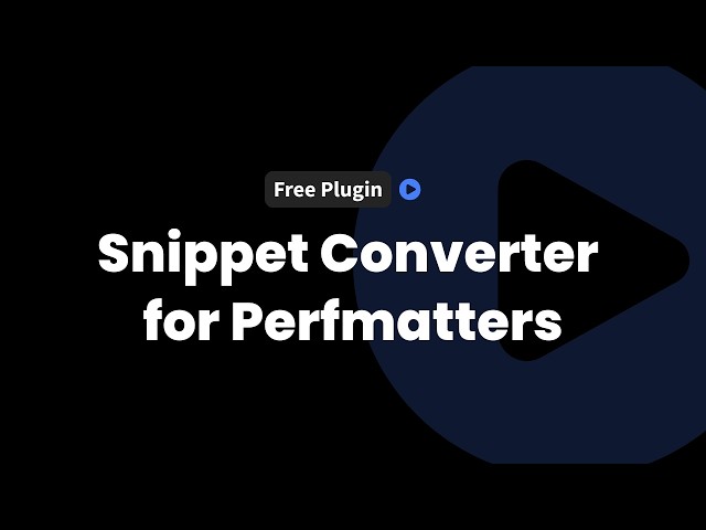 Snippet Converter for Perfmatters