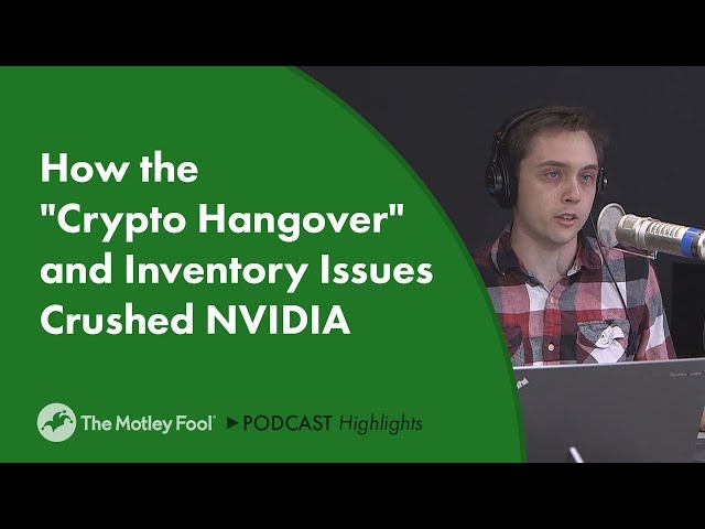 How the "Crypto Hangover" and Inventory Issues Crushed NVIDIA