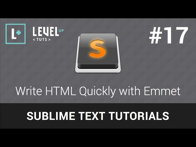 Sublime Text Tutorials #17 - Write HTML Quickly with Emmet