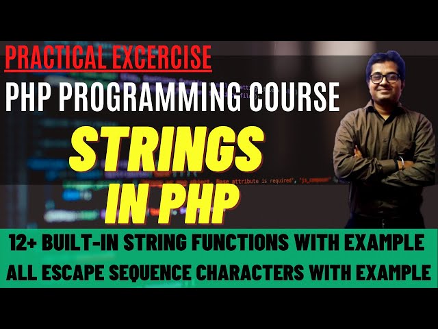 PHP Strings | String Functions in PHP | Escape Sequence Characters in PHP | PHP String Functions