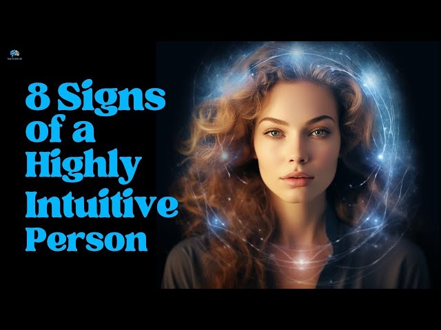 8 Clear Signs of a Highly Intuitive Person