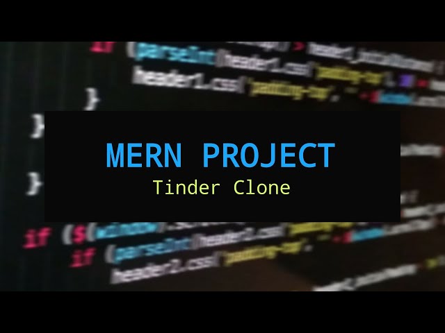 MERN || Tinder-Clone - Full Tutorial for Beginners (MongoDB, Express, React, NodeJS) in 1.30 Hrs