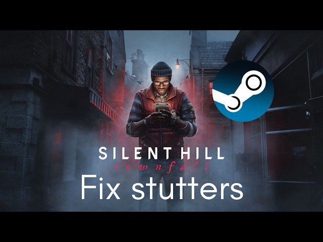 How to fix stutters in silent hill townfall