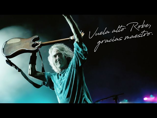 Hasta siempre Robe. Hasta siempre, siempre, siempre.