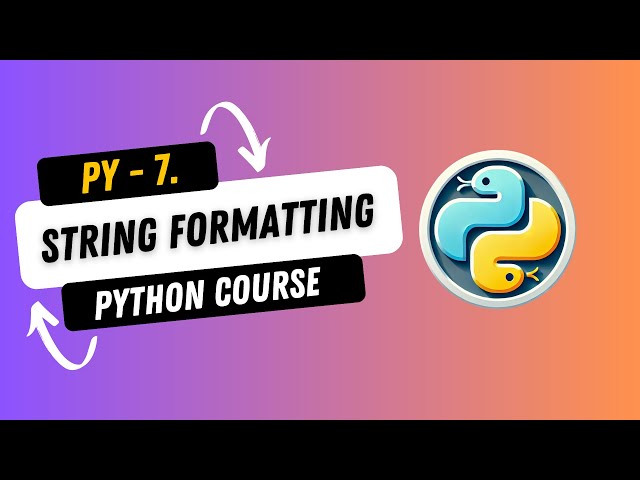 7. String Formatting in Python | f-string & format methods | Complete Python Course