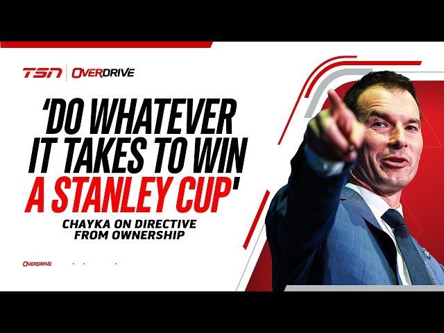 Chayka on directive from ownership: 'Do whatever it takes to win a Stanley Cup'