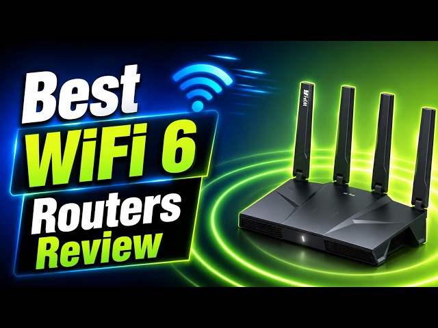 Best WiFi 6 Routers Review – Top Picks for Fast & Reliable Internet