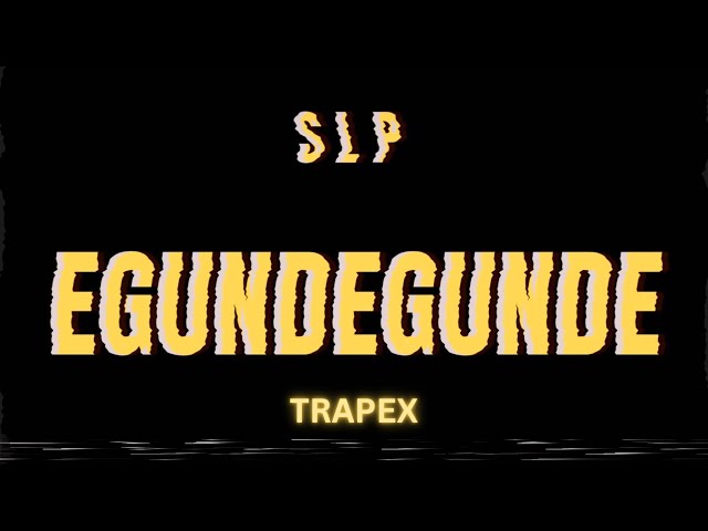 EGUNDEGUNDE _S L P(official audio)