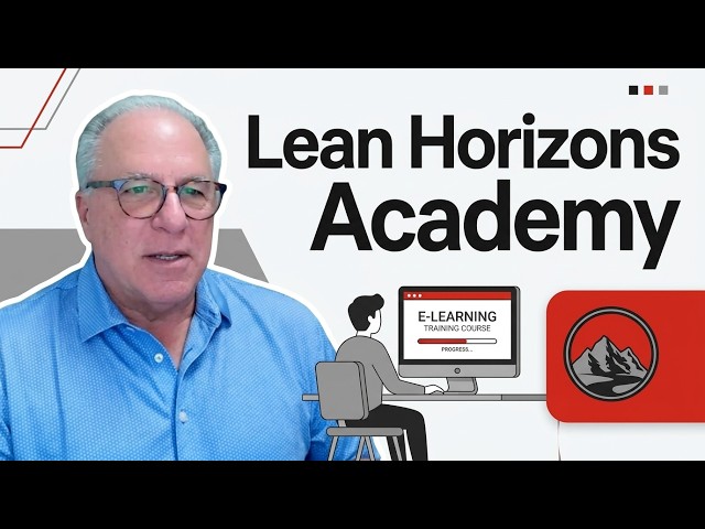 From Toyota to Danaher to Your Enterprise: Introducing Lean Horizons Academy