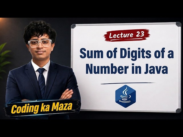 Sum of Digits of a Number in Java | Practice Program #6 | Complete Java Course #23 | Coding ka Maza