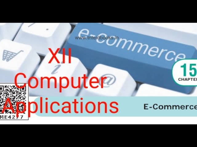 Class 12 Computer Applications Chapter 15 E-Commerce (Part 7)
