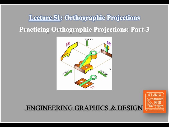 Lecture 51: Practice of Orthographic Projections | Part 3 | Step-by-Step Problems | EGD