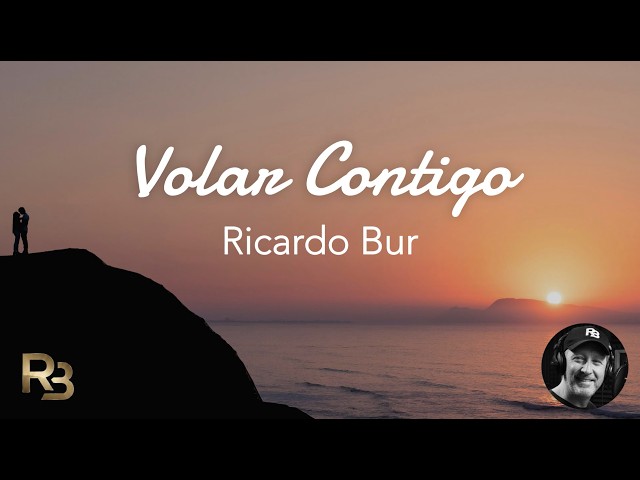 Ricardo Bur - Volar Contigo  (Lyric Video)