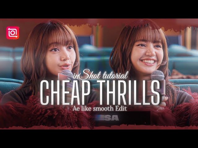 CHEAP THRILLS AE LIKE EDIT INSHOT TUTORIAL 