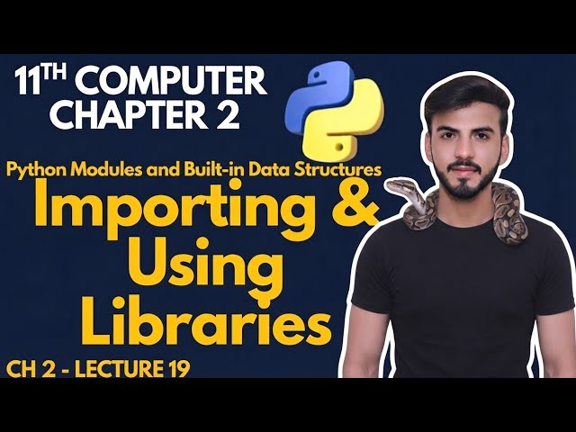 Importing and using Libraries in Python | Class 11th Computer new book 2026 | All Punjab boards 