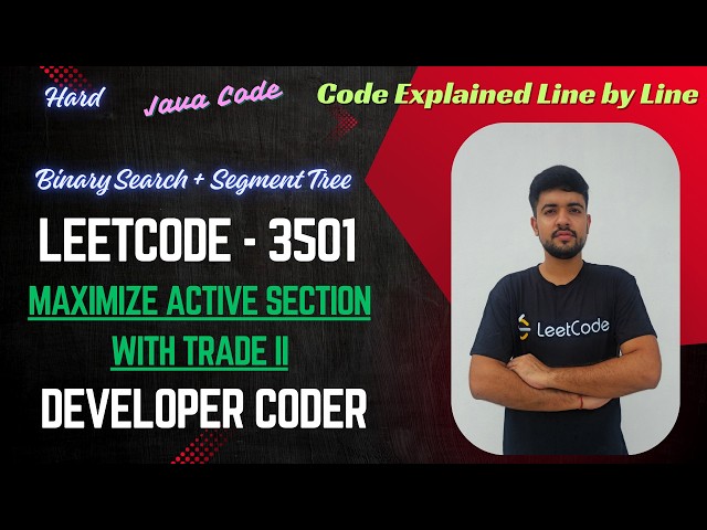 Maximize Active Section with Trade II | LeetCode 3501 | Segment Tree | Java Code | Developer Coder
