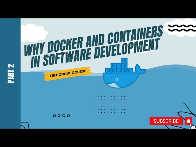 Docker for Beginners - Video2: Why Docker and containers in software development