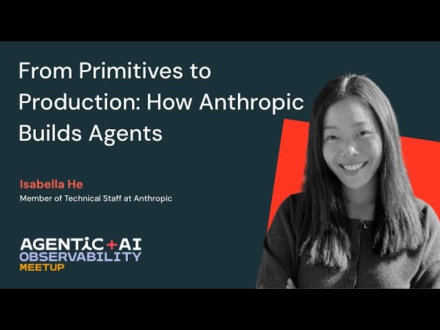 From Primitives to Production: How Anthropic Builds Agents