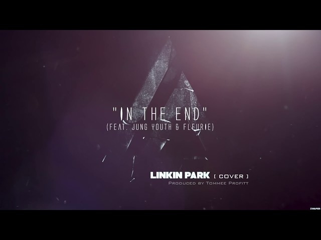 In The End (Epic Cinematic Cover) feat. Fleurie & Jung Youth - Tommee Profitt