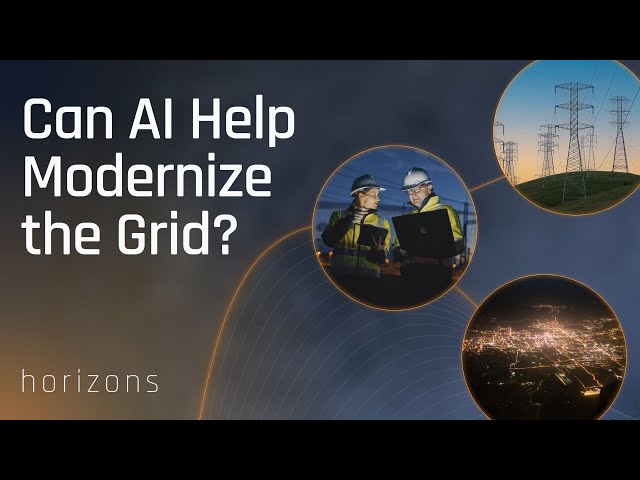 AI's Role in Grid Modernization | Grid Modernization & The Future of Power: Part 1 | Horizons
