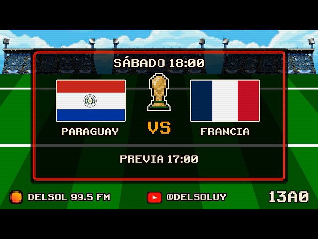 PARAGUAY vs FRANCIA - MUNDIAL - 13a0 - 4/7/2026