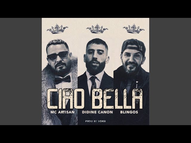Didine Canon X Mc Artisan X Blingos (Ciao Bella)