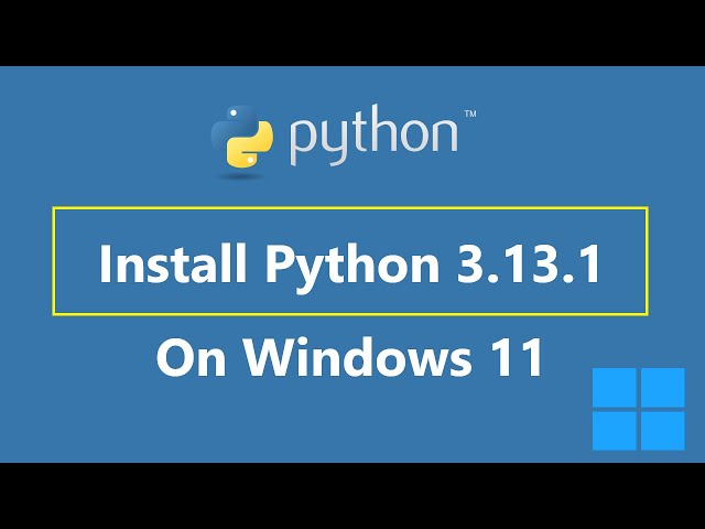 How to install Python 3.13.1 on Windows 11 [2025] | Python 3.13.1 Installer