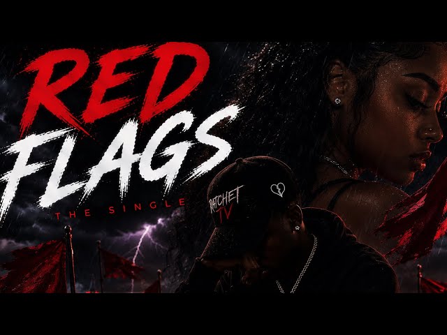 RatchetTv x Red Flags