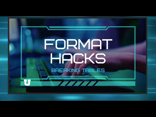 Format Hack: Breaking a large table