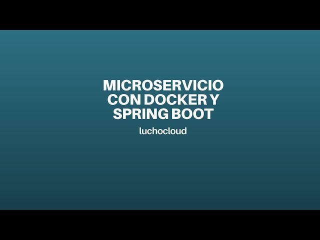 Crear un microservicio Spring Boot y Docker